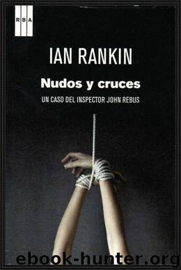 (Rebus 01) Nudos Y Cruces by Ian Rankin