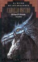 (Reino De Los Dragones 04) Caballo Oscuro by Richard A. Knaak