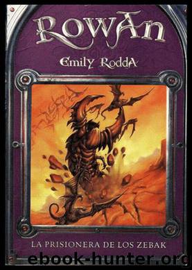 (Rowan 04) La Prisionera de los Zebak by Emily Rodda