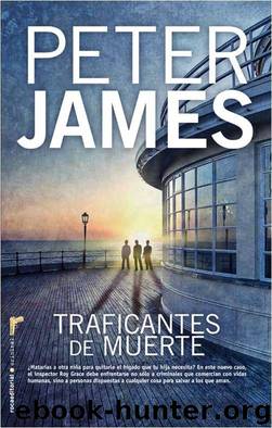 (Roy Grace 05) Traficantes De Muerte by Peter James