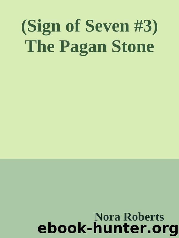 (Sign of Seven #3) The Pagan Stone by Nora Roberts