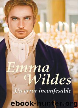 (Solteros Y Truhanes 02) Un error inconfesable by Emma Wildes