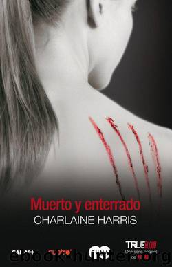 (Sookie Stackhouse 09) Muerto y enterrado by Charlaine Harris