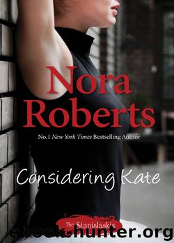 (Stanislaskis #6) Considering Kate by Nora Roberts