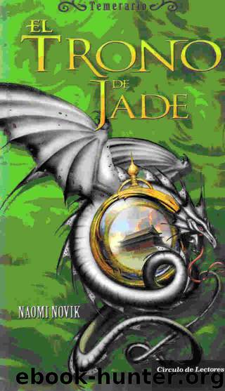 (Temerario 02) El Trono De Jade by Naomi Novik