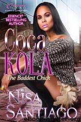 (The Baddest Chick Part 2) Coca Kola by Nisa Santiago