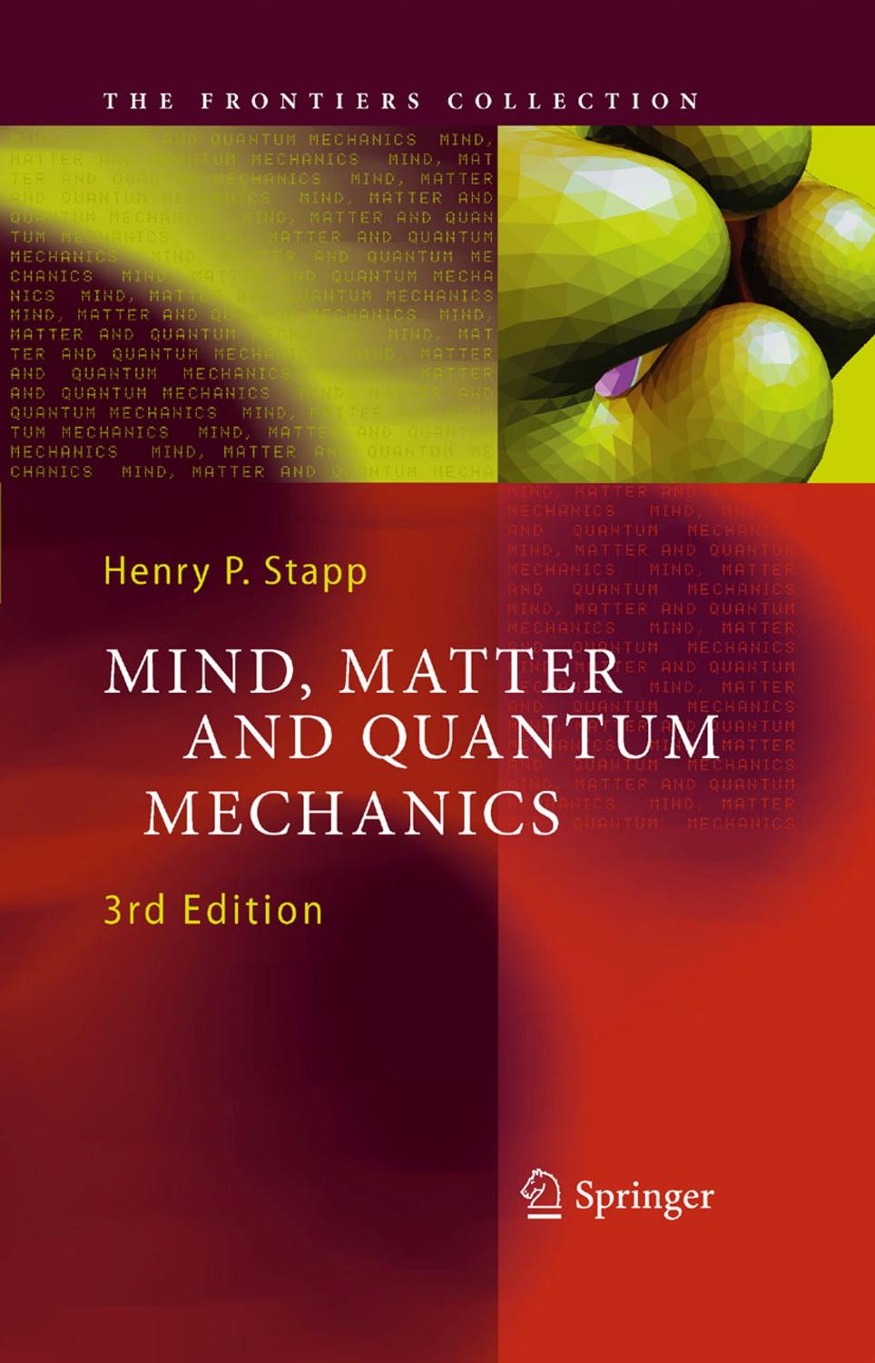 (The Frontiers Collection) Henry P. Stapp (auth.), Henry P. Stapp (eds.) by Mind Matter & Quantum Mechanics-Springer-Verlag Berlin Heidelberg (2009)