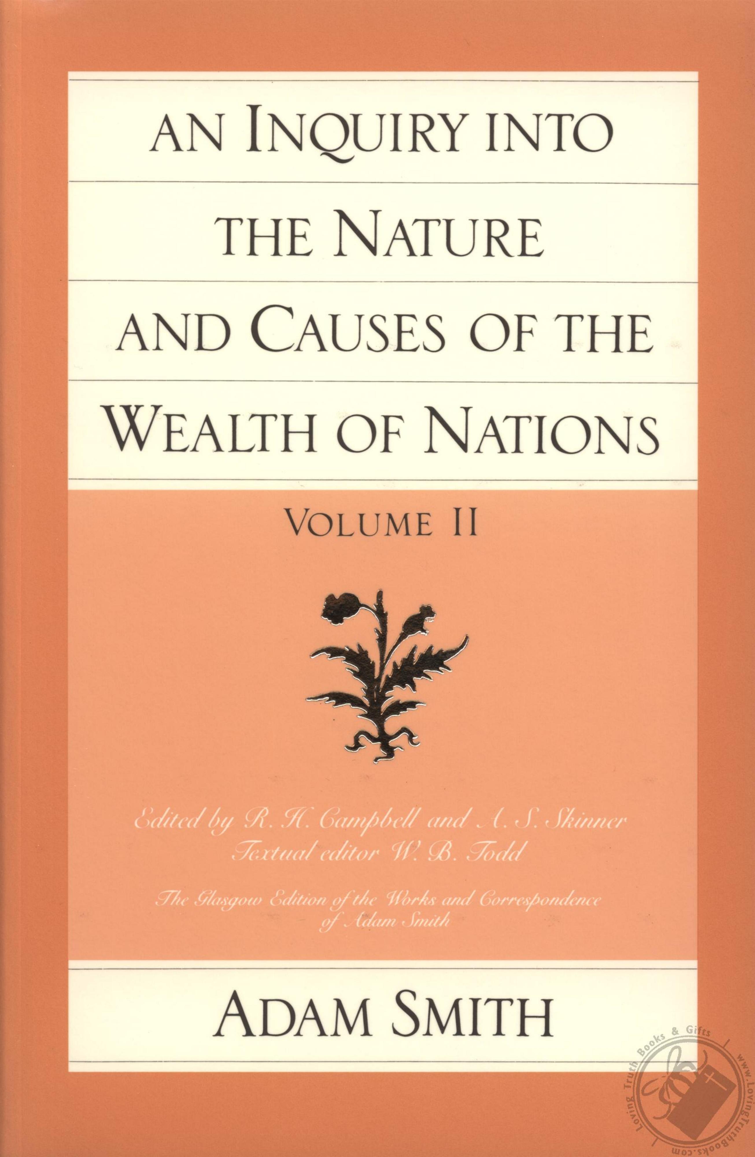 (The Glasgow Edition of the Works and Correspondence of Adam Smith) Adam Smith by An Inquiry into the Nature & Causes of the Wealth of Nations. 2-Liberty Fund (1981)