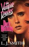 (The Vampire Diaries 04) Dark Reunion by L.j. Smith