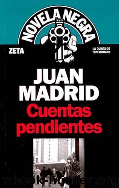 (Toni Romano 05) Cuentas pendientes by Juan Madrid