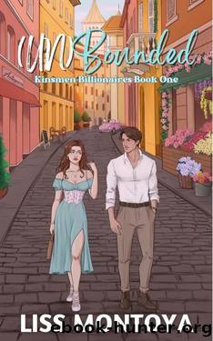(UN)Bounded: A brotherâs best friend, age gap, billionaire romance. (Kinsmen Billionaires Book 1) by Liss Montoya