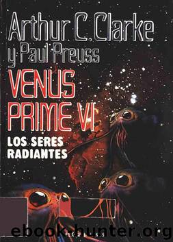 (Venus Prime 06) Los Seres Radiantes by Arthur Clarke