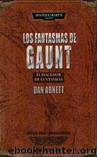 (Warhammer 40.000. Los Fantasmas De Gaunt 02) El hacedor de fantasmas by Dan Abnett