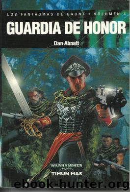 (Warhammer 40.000. Los Fantasmas De Gaunt 04) Guardia de honor by Dan Abnett