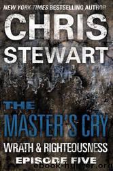 (Wrath-05)-The Master's Cry (2012) by Chris Stewart