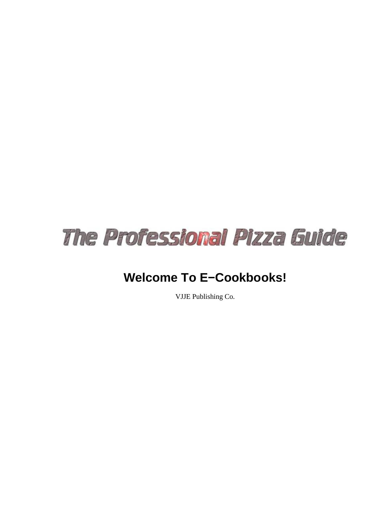 (ebook - pdf - recipe) The Professional Pizza Guide by VJJE Publishing Co