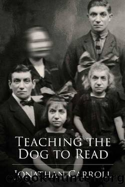 (eng) Jonathan Carroll by Teaching the Dog to Read