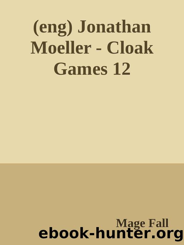 (eng) Jonathan Moeller - Cloak Games 12 by Mage Fall