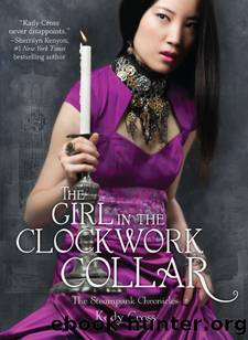 (eng) Kady Cross - Steampunk Chronicles 02 by The Girl in the Clockwork Collar
