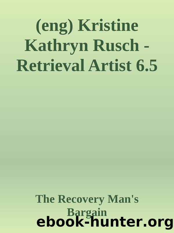 (eng) Kristine Kathryn Rusch - Retrieval Artist 6.5 by The Recovery Man's Bargain