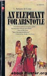 (eng) L. Sprague de Camp - Historical novels by An Elephant for Aristotle