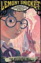 (eng) Lemony Snicket - A Series of Unfortunate Events 04 by The Miserable Mill