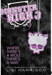 (eng) Lisi Harrison - Monster High 03 by Where There's a Wolf There's a Way