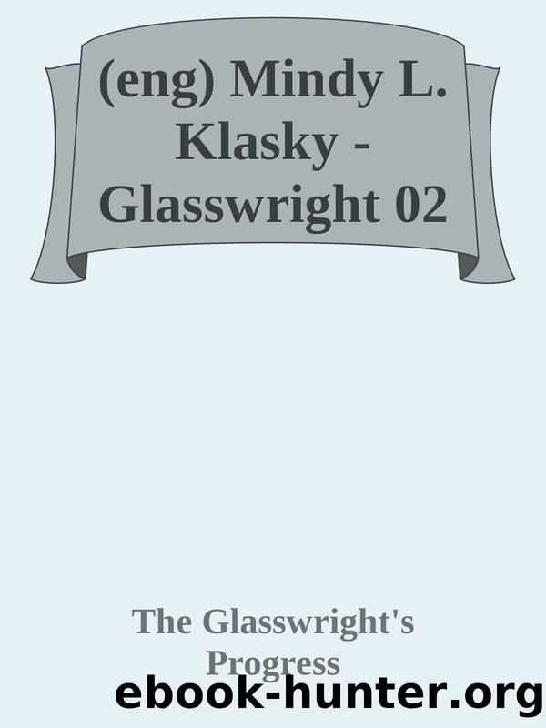 (eng) Mindy L. Klasky - Glasswright 02 by The Glasswright's Progress
