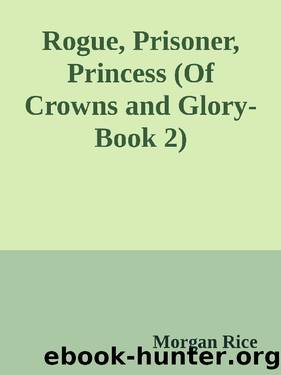 (eng) Morgan Rice - Of Crowns and Glory 02 by Rogue Prisoner Princess