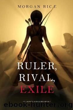 (eng) Morgan Rice - Of Crowns and Glory 07 by Ruler Rival Exile