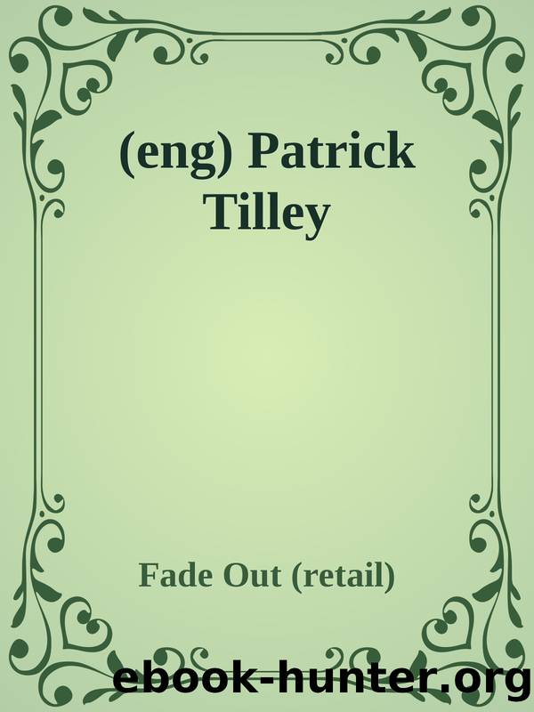 (eng) Patrick Tilley by Fade Out (retail)