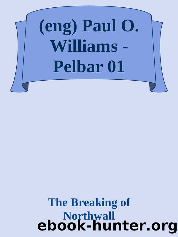 (eng) Paul O. Williams - Pelbar 01 by The Breaking of Northwall
