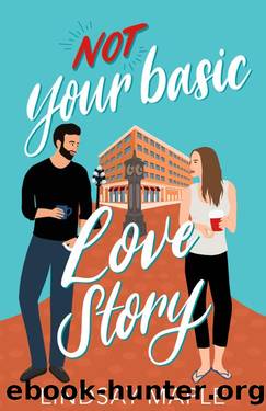 (not) Your Basic Love Story by Lindsay Maple