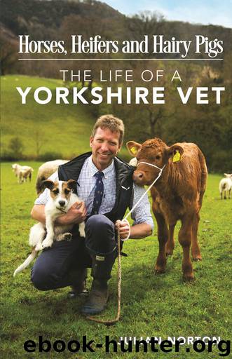 : The Life of a Yorkshire Vet by Norton Julian