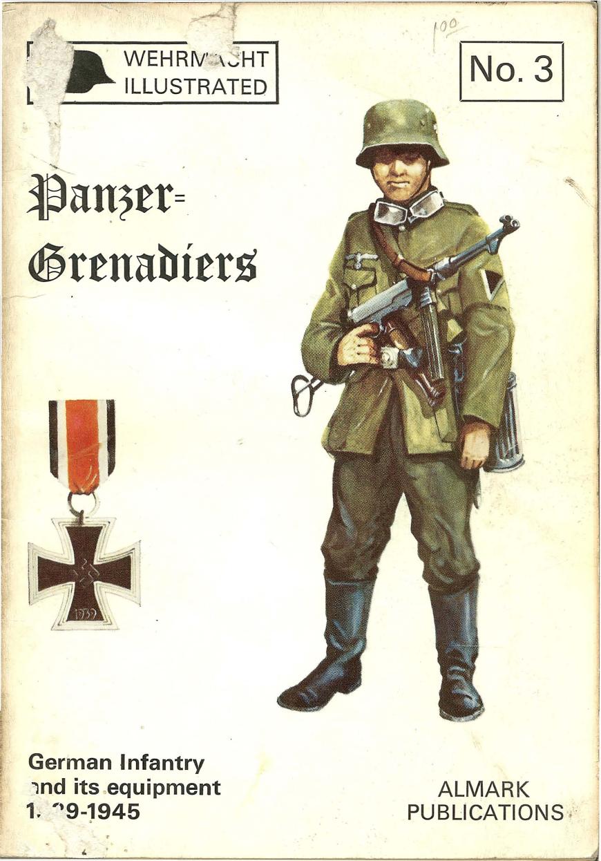 [1181222340]Wehrmacht illustrated No.3-Panzer-Grenadiers.German Infantry and Its Equipment,1939-45.- Peter Chamberlain,Almark P by Unknown