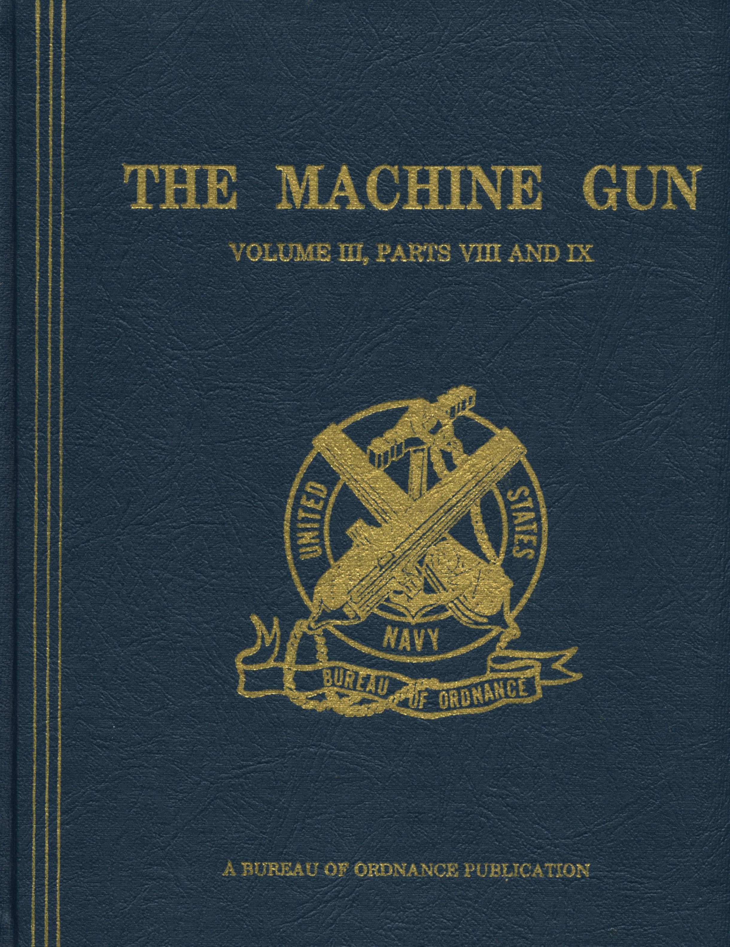 [1181246210]The Machine Gun.History,Evolution,and Development of Manual,Automatic,and Airborne Repeating Weapons..- George H.Ch v.3 by Unknown