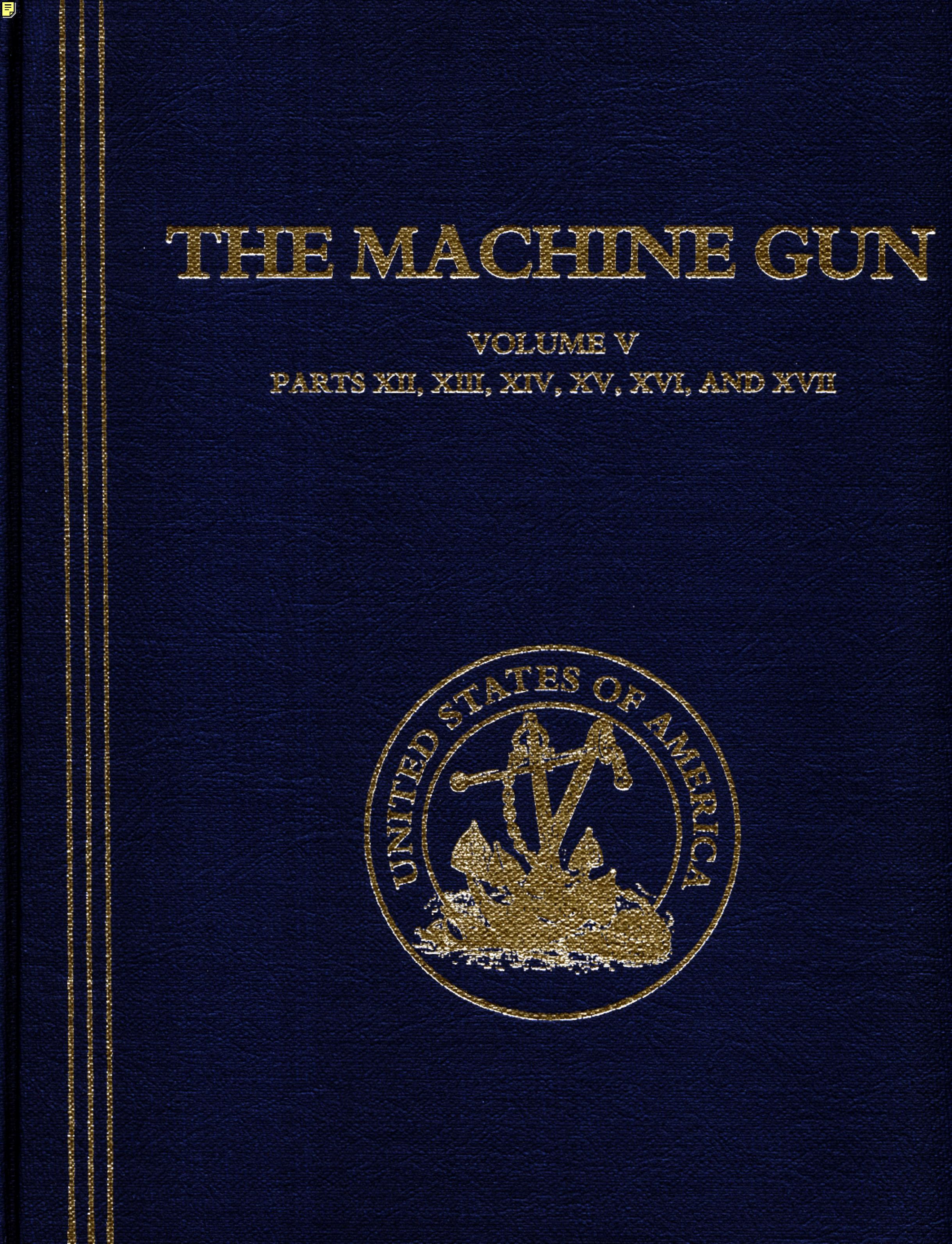 [1181246210]The Machine Gun.History,Evolution,and Development of Manual,Automatic,and Airborne Repeating Weapons..- George H.Ch v.5 by Unknown
