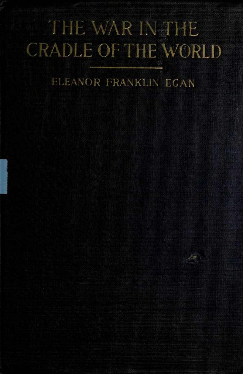 [1181359381]The war in the cradle of the world,Mesopotamia.-Eleanor FranklinEgan by Unknown