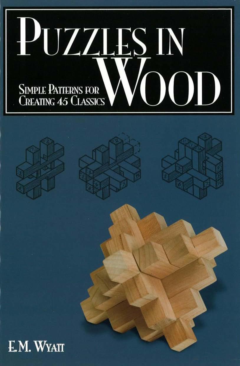 [1181371510]Puzzles in Wood by Simple Patterns for Creating 45 Classics.-E.M.Wyat Fox Chapel Publishing