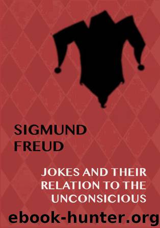 [1905] Jokes And Their Relation To The Unconscious by Freud Sigmund