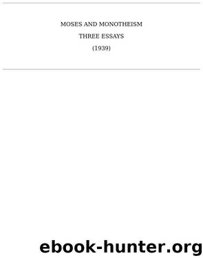 [1939] Moses And Monotheism by Sigmund Freud