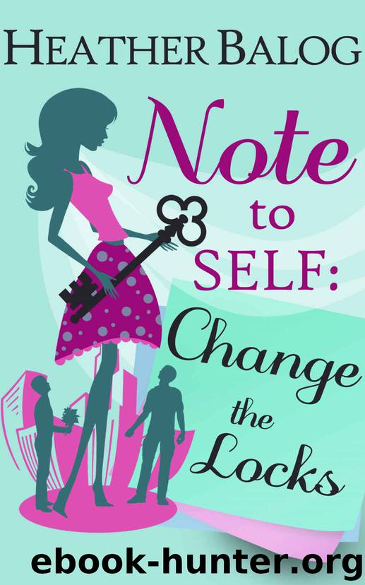 [2013] Note to Self- Change the Locks by Heather Balog