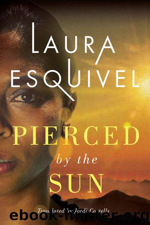 [2013] Pierced by the Sun by Laura Esquivel