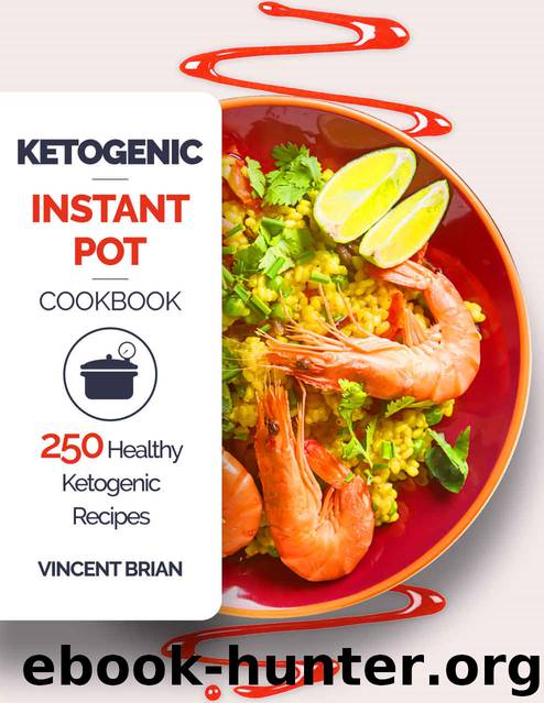 [2017] Ketogenic Instant Pot Cookbook by Vincent Brian