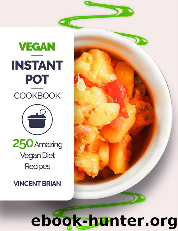 [2017] Vegan Instant Pot Cookbook by Vincent Brian