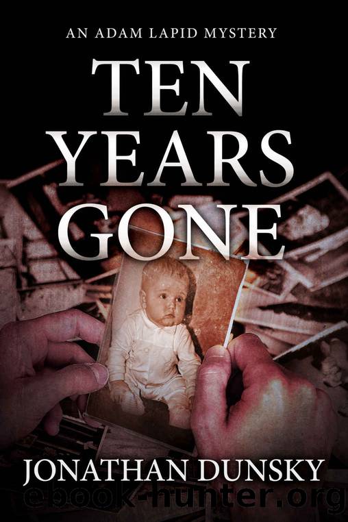 [Adam Lapid Mysteries 01] â¢ Ten Years Gone (Private Investigator Adam Lapid Historical Mystery, Thriller, and Suspense Series Book 1) by Dunsky Jonathan