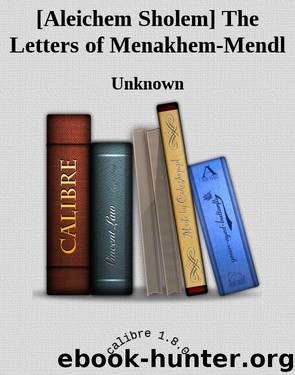 [Aleichem Sholem] The Letters of Menakhem-Mendl by Sholem Aleichem