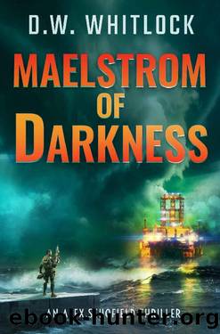 [Alex Schofield 02] Maelstrom of Darkness by D. W. Whitlock