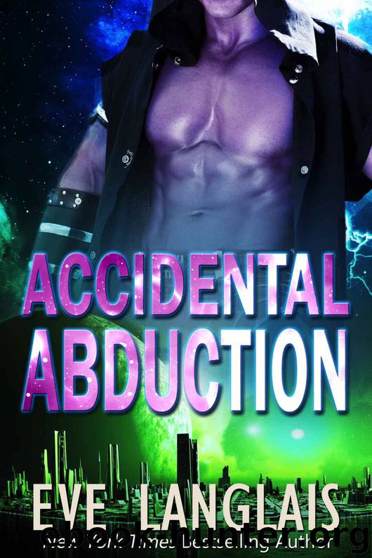 [Alien Abduction 01.0] Accidental Abduction by Eve Langlais