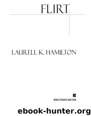 [Anita Blake 18] - Flirt by Laurell K. Hamilton